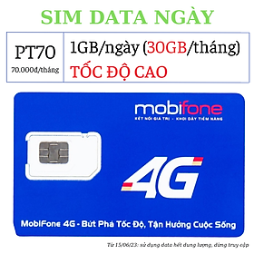 Sim 4G Mobifone 1GB/ngày TỐC ĐỘ CAO - 70k/tháng - Hàng chính hãng