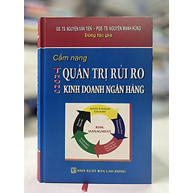 Cẩm nang Quản trị rủi ro trong Kinh doanh ngân hàng