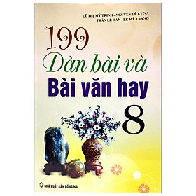 199 Dàn Bài Và Bài Văn Hay Lớp 8