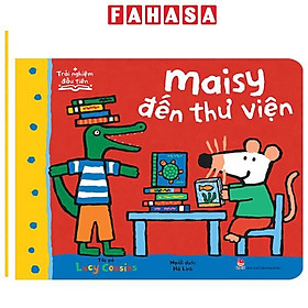 Trải Nghiệm Đầu Tiên - Maisy Đến Thư Viện - Thư Viễn
