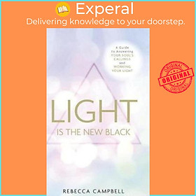 Sách - Light Is the New Black : A Guide to Answering Your Soul's Callings an by Rebecca Campbell (UK edition, paperback)