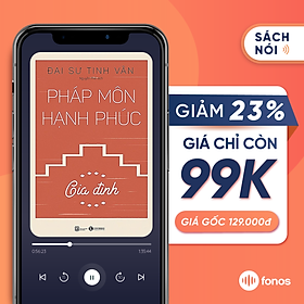 Sách nói: Pháp Môn Hạnh Phúc: Gia Đình