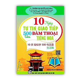 Sách - 10 Ngày Tự Tin Giao Tiếp 500 Câu Đàm Thoại Tiếng Hoa (HA)