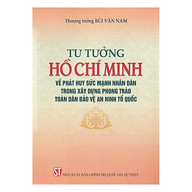 Hình ảnh sách Tư Tưởng Hồ Chí Minh Về Phát Huy Sức Mạnh Nhân Dân Trong Xây Dựng Phong Trào Toàn Dân Bảo Vệ An Ninh Tổ Quốc