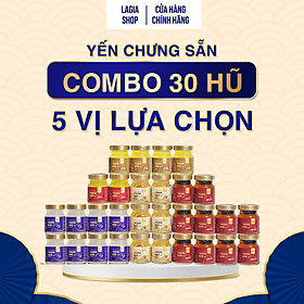 Combo 30 Hũ Yến Chưng Sẵn (30% Yến) - Có 5 Vị Lựa Chọn - Không Túi Hộp - Yến Sào Lagia Nest