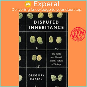 Sách - Disputed Inheritance - The Battle over Mendel and the Future of Biology by Gregory Radick (UK edition, paperback)