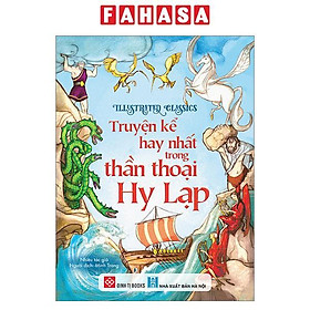 Sách - Illustrated Classics - Truyện Kể Hay Nhất Trong Thần Thoại Hy Lạp - Bìa Cứng