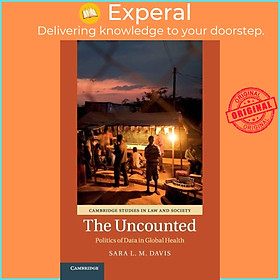 Sách - The Uncounted - Politics of Data in Global Health by Sara L.M. Davis (UK edition, paperback)