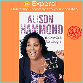 Sách - You've Got To Laugh - Stories from a Life Lived to the Full by Alison Hammond (UK edition, paperback)