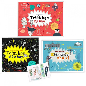 Combo 3 Cuốn Triết Học Kỳ Thú + Toán Học Siêu Hay + Kiến trúc Thú Vị - (Tặng Kèm Bookmark PĐ)