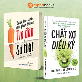 Combo Chất Xơ Diệu Kỳ + Detox, Low-Carb, Thực Phẩm Hữu Cơ…Tin Đồn & Sự Thật (Bộ 2 Cuốn) (AL)