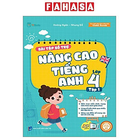 Bài Tập Bổ Trợ Nâng Cao Tiếng Anh Lớp 4 - Tập 1 (Theo Giáo Khoa Tiếng Anh Global Sucsess)