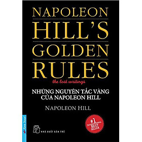 Những Nguyên Tắc Vàng Của Napoleon Hill (Tái Bản Năm 2019)
