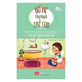 Bố Mẹ Cũng Từng Là Trẻ Con - "Bái Bai" Những Chiếc Bỉm