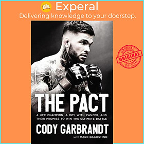 Sách - The Pact : A UFC Champion, a Boy with Cancer, and Their Promise to Win  by Cody Garbrandt (US edition, paperback)