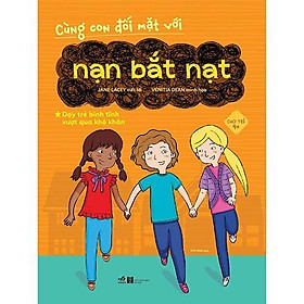 Bộ Cùng con đối mặt (06 cuốn) -  Bản Quyền - Nạn bắt nạt