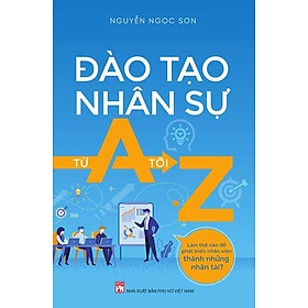 Đào Tạo Nhân Sự Từ A Tới Z