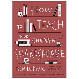 How to Teach Your Children Shakespeare