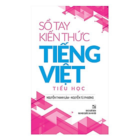 Sổ Tay Kiến Thức Tiếng Việt Tiểu Học 2019