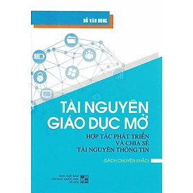 [Download Sách] Tài Nguyên Giáo Dục Mở: Hợp Tác Phát Triển Và Chia Sẻ Tài Nguyên Thông Tin (Sách chuyên khảo)