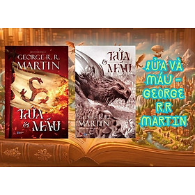  Lửa và Máu ( Combo Tập 1 + Tập 2 ) - George R.R Martin