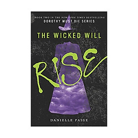 The Wicked Will Rise: Dorothy Must Die #2