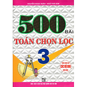 Sách tham khảo- 500 Bài Toán Chọn Lọc Lớp 3 (Dùng Chung Cho Các Bộ SGK Hiện Hành)_HA