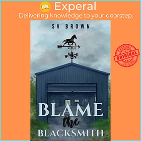 Sách - Blame the Blacksmith by SV Brown (UK edition, paperback)