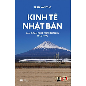 Ảnh bìa KINH TẾ NHẬT BẢN - Giai đoạn phát triển thần kỳ 1955-1973