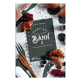 Sách Nhật Ký Học Làm Bánh ( Tập 2 )