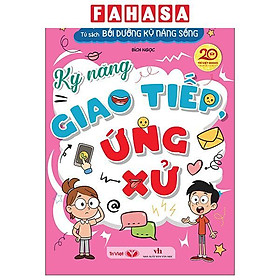 Sách - Tủ Sách Bồi Dưỡng Kỹ Năng Sống - Kỹ Năng Giao Tiếp Ứng Xử