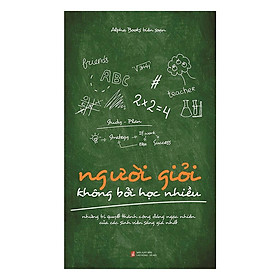 Sách Người giỏi không bởi học nhiều - Alphabooks - BẢN QUYỀN