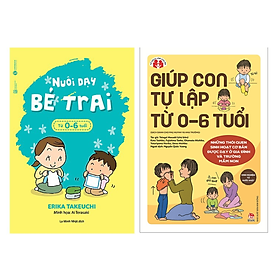 Combo 2 Cuốn: Giúp Con Tự Lập Từ 0 - 6 Tuổi + Nuôi Dạy Bé Trai Từ 0 - 6 Tuổi