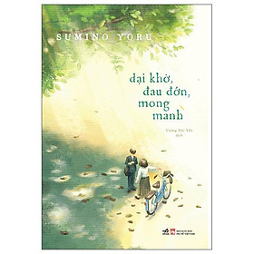 Dại khờ, đau đớn, mong manh