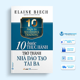 10 Bước Thực Hành : Trở Thành Nhà Đào Tạo Tài Ba