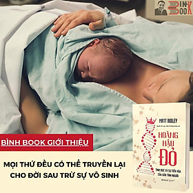(Giải cứu sách) HOÀNG HẬU ĐỎ: TÌNH DỤC VÀ SỰ TIẾN HÓA CỦA BẢN TÍNH NGƯỜI – Matt Rioley – Nguyễn Việt Long, Tống Thị Hoàng Dương dịch – Omega Plus