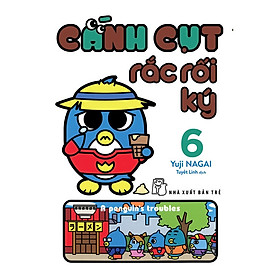 Cánh Cụt Rắc Rối Ký - Tập 6