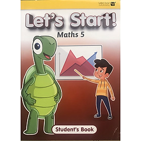 Vector: Sách hệ Singapore – Học toán bằng tiếng Anh – Let’s Start! Maths 5 Student’s Book