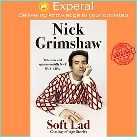 Sách - Soft Lad - Coming-of-age Stories by Nick Grimshaw (UK edition, paperback)