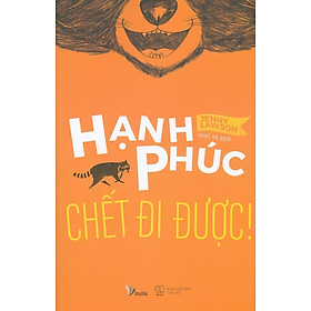 Hạnh Phúc Chết Đi Được