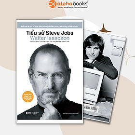 Cuốn Sách Đầy Đủ Nhất Về Cuộc Đời Steve Jobs : Tiểu Sử Steve Jobs ( Bìa Cứng ) - Alphabooks