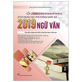 Hướng Tư Duy Ôn Luyện Đề Chuẩn Bị Kì Thi THPTQG 2019 - Môn Ngữ Văn