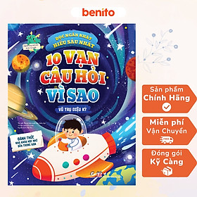 Benito - Sách thiếu nhi - 10 vạn câu hỏi vì sao - Vũ trụ diệu kỳ - Linh Lan Books