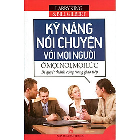 Sách - Kỹ Năng Nói Chuyện Với Mọi Người Ở Mọi Nơi, Mọi Lúc - NXB Phụ Nữ