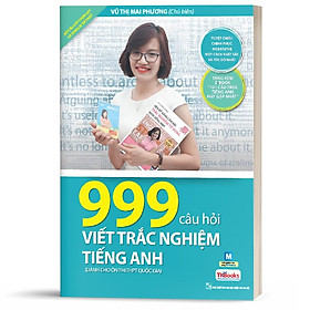 Sách - 999 câu hỏi viết trắc nghiệm tiếng Anh (dành cho ôn thi THPT QG)