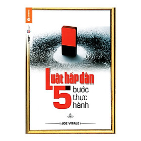 [Download Sách] Luật Hấp Dẫn - 5 Bước Thực Hành (Tái Bản)