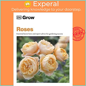 Sách - Grow Roses - Essential Know-how and Expert Advice for Gardening Success by Philip Clayton (UK edition, paperback)