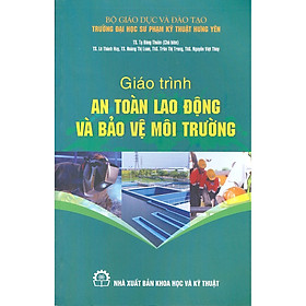 [Download Sách] Giáo Trình An Toàn Lao Động Và Bảo Vệ Môi Trường