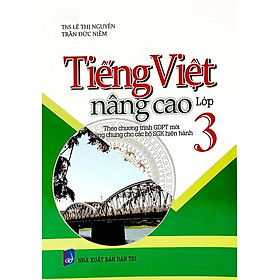 Tiếng Việt Nâng Cao Lớp 3 (Dùng chung cho các bộ SGK hiện hành)