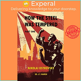 Sách - How the Steel Was Tempered : Part One (Trade Paperback) by Nikolai Ostrovsky (paperback)